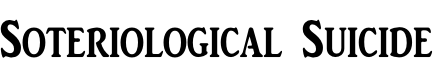 Soteriological Suicide